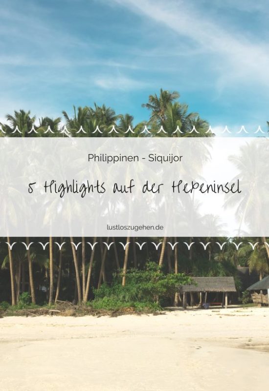 Die kleine philippinische Insel Siquijor hat einiges zu bieten. 5 Highlights verraten Dir Jasmin & Valentin.